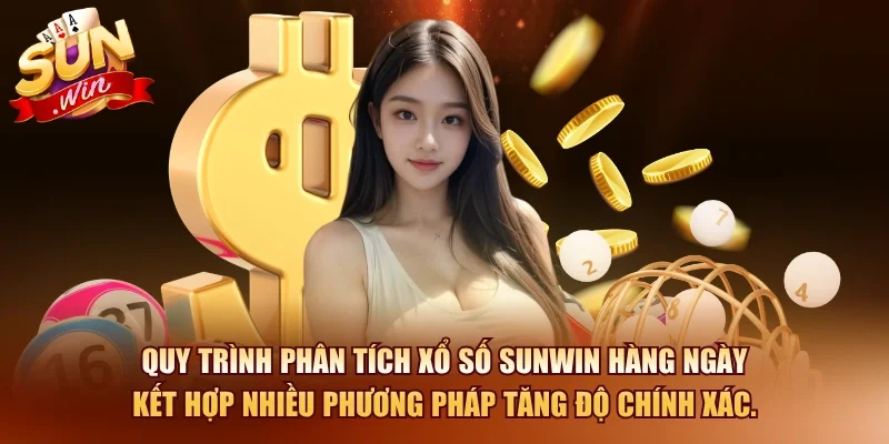 Quy trình phân tích xổ số SUNWIN hàng ngày kết hợp nhiều phương pháp tăng độ chính xác.